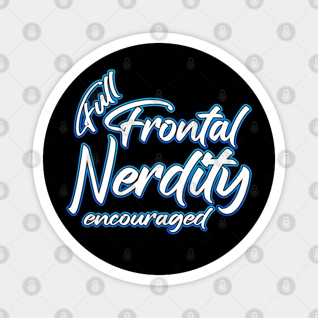 Full Frontal Nerdity blue Magnet by Shawnsonart